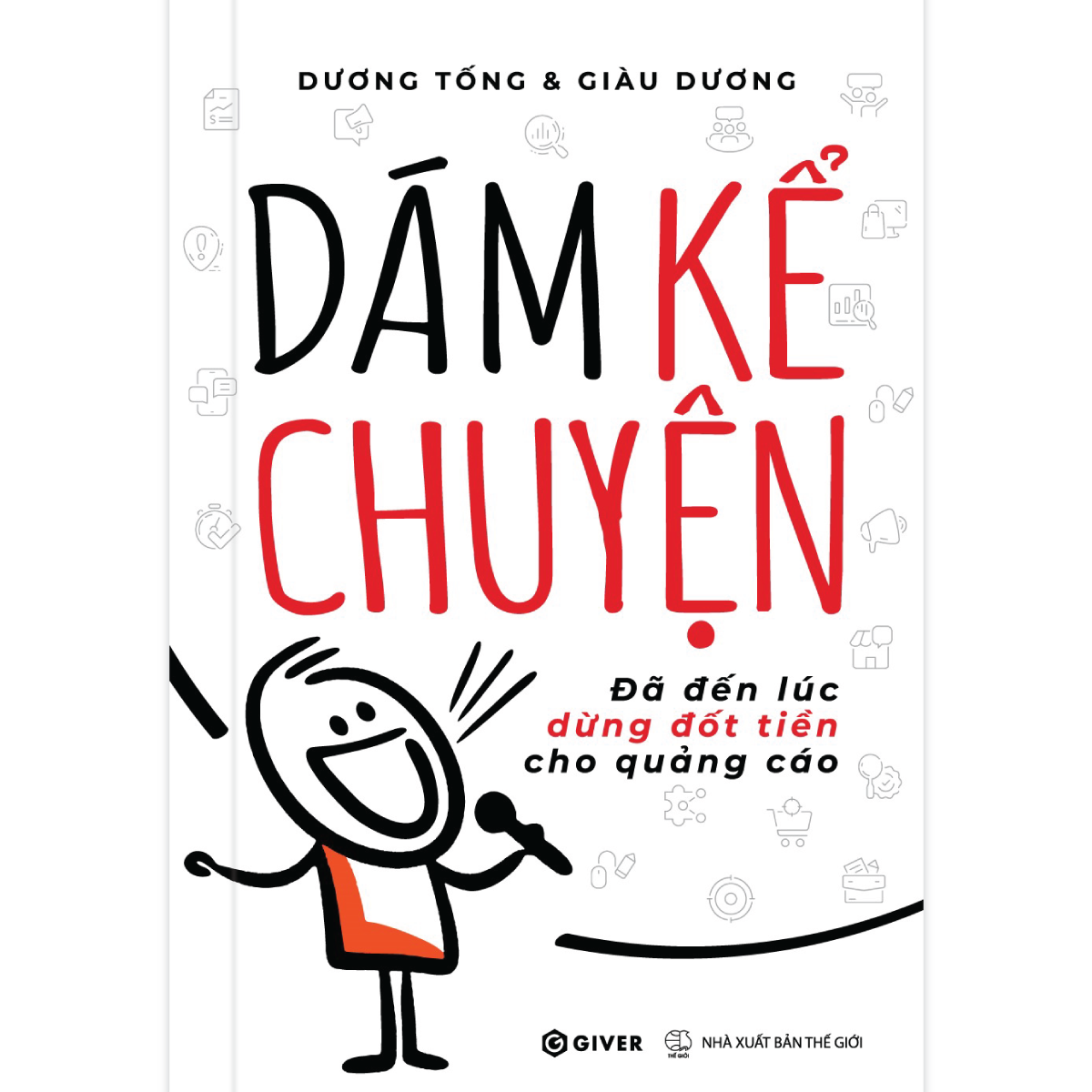 Dám Kể Chuyện - Đã Đến Lúc Dừng Đốt Tiền Cho Quảng Cáo