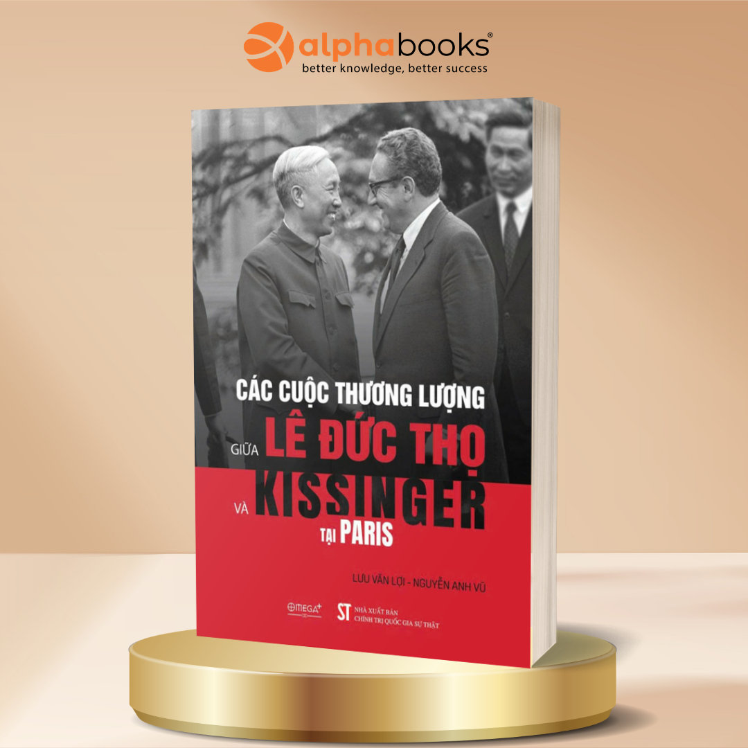 Sách Các Cuộc Thương Lượng Giữa Lê Đức Thọ &amp; Kissinger Tại Paris - Lưu Văn Lợi, Nguyễn Anh Vũ - Omega Plus