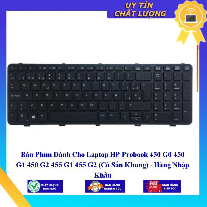 Bàn Phím dùng cho Laptop HP Probook 450 G0 450 G1 450 G2 455 G1 455 G2 - Hàng Nhập Khẩu New Seal