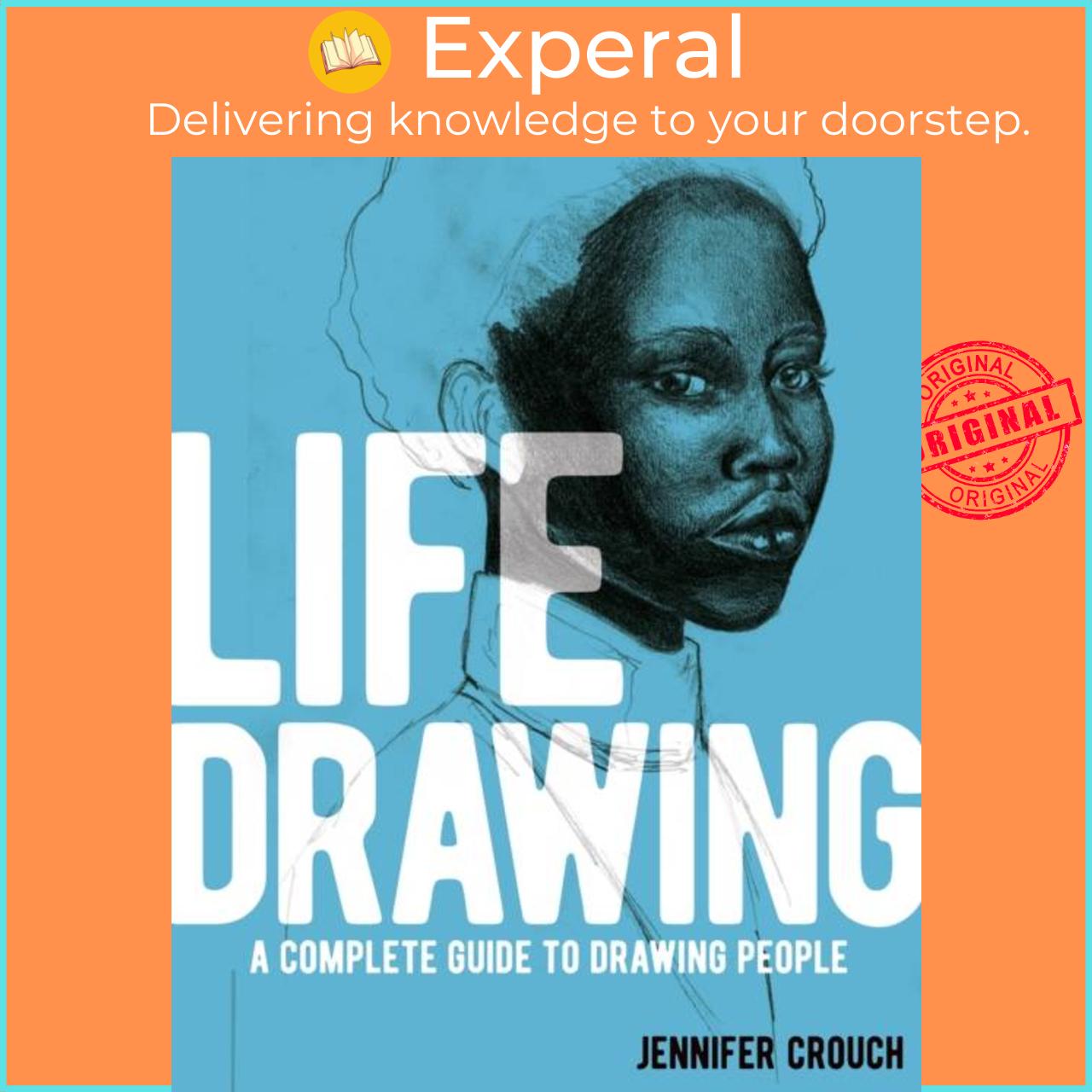 Sách - Life Drawing - A Complete Guide to Drawing People by Jennifer Crouch (UK edition, paperback)