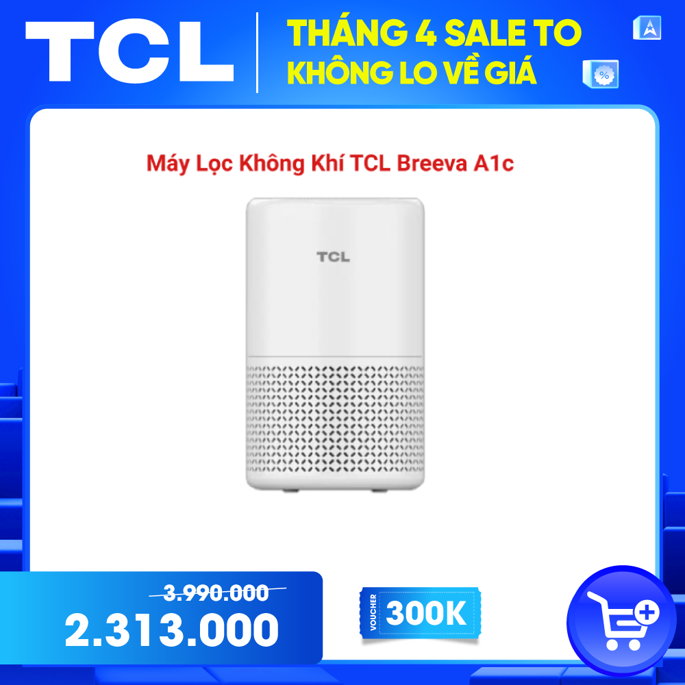 [Hàng chính hãng] Máy Lọc Không Khí TCL Breeva A1c - Phòng 20m2Màn lọc 3 lớp HEPA H13 - Lọc bụi mịn 360 độ 99.97%