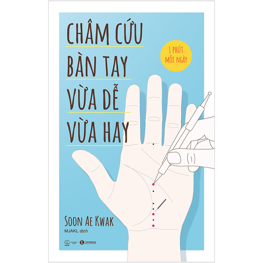 Châm Cứu Bàn Tay Vừa Dễ Vừa Hay