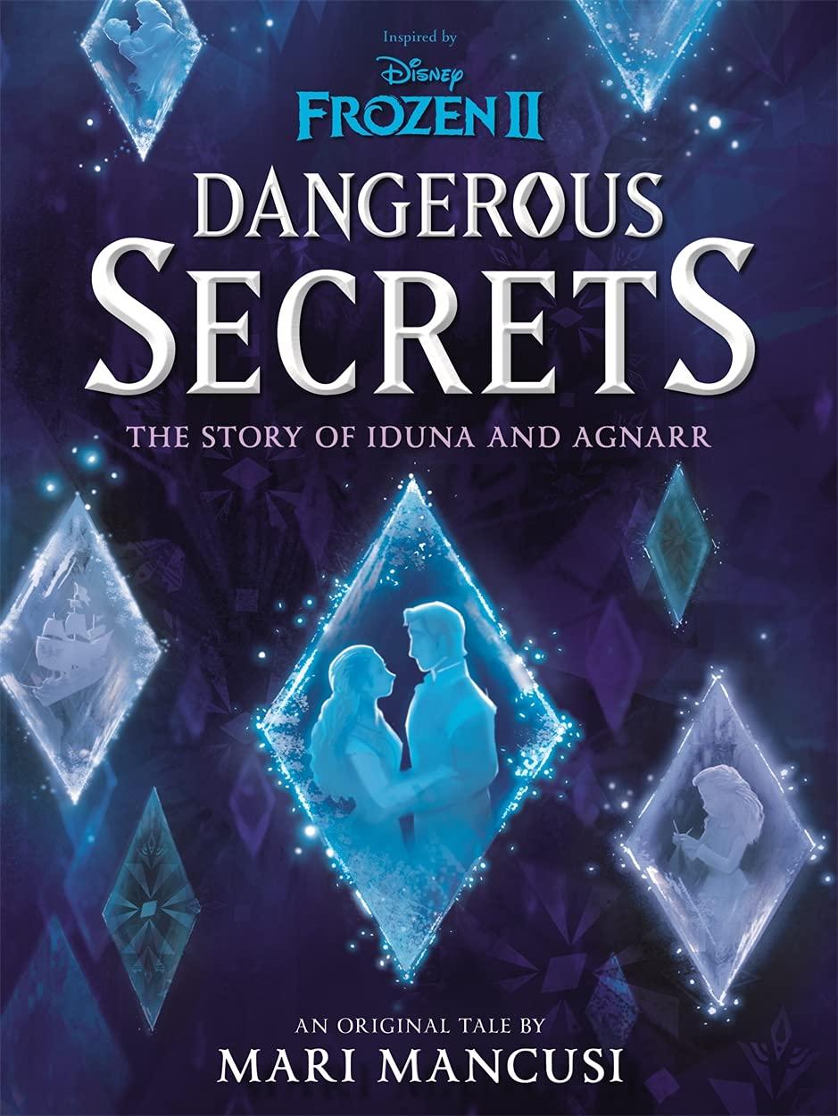 Disney Frozen II: Dangerous Secrets: The Story Of Iduna And Agnarr