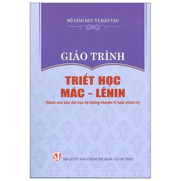 Giáo Trình Triết Học Mác - Lênin (Dành Cho Bậc Đại Học Hệ Không Chuyên Lý Luận Chính Trị)