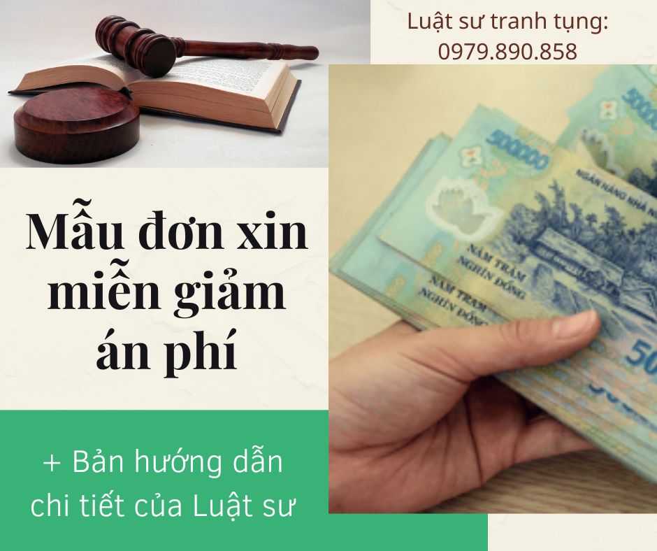 Mẫu đơn xin miễn giảm án phí + bản hướng dẫn chi tiết của Luật sư