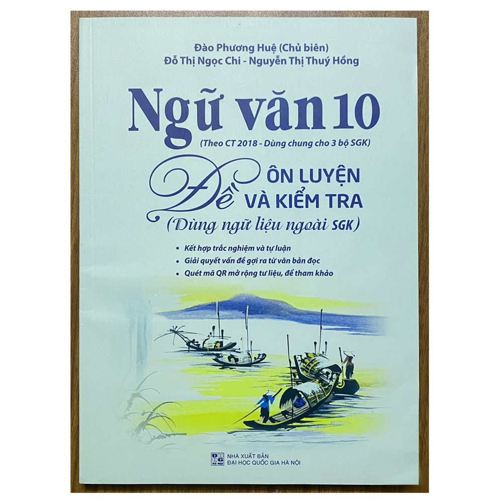 Ngữ văn 10 - Đề ôn luyện và kiểm tra ((Dùng ngữ liệu ngoài sgk - theo chương trình GDPT 2018 – dùng cho 3 bộ SGK)