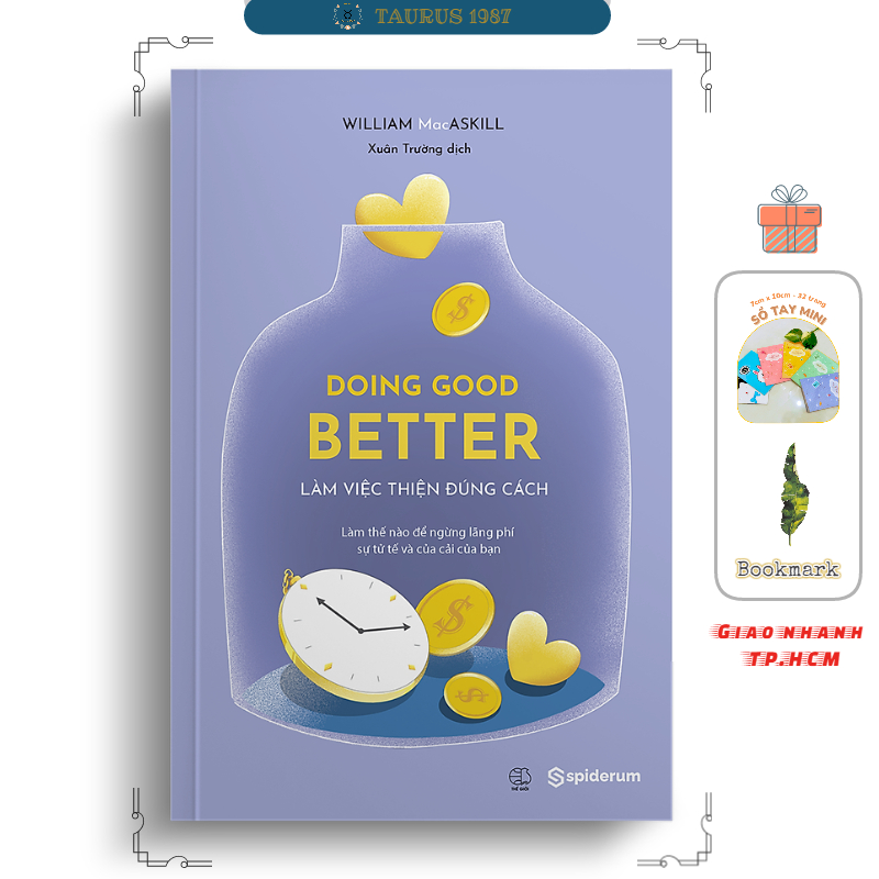 Doing Good Better - Làm Việc Thiện Đúng Cách Làm Thế Nào Để Ngừng Lãng Phí Sự Tử Tế Và Của Cải Của Bạn