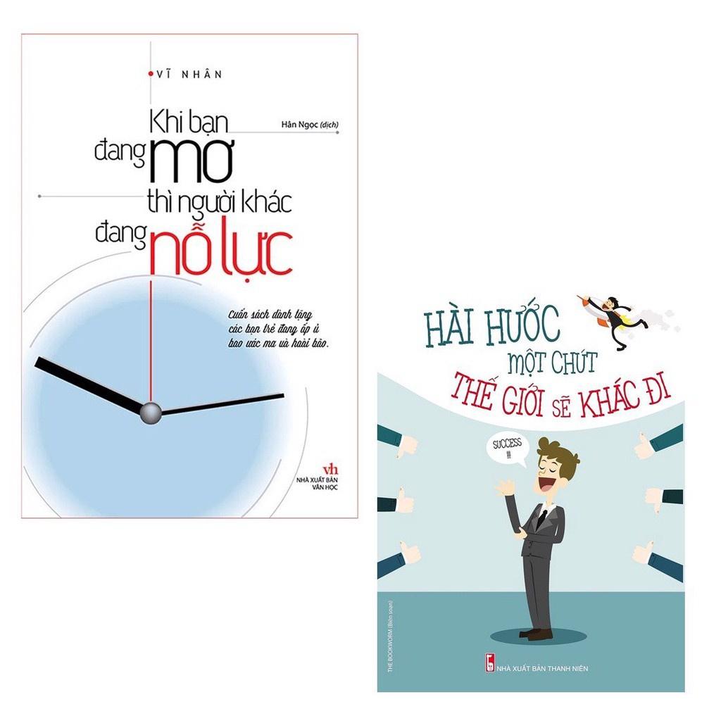 Sách: Combo 2 Cuốn Khi Bạn Đang Mơ Thì Người Khác Đang Nố Lực + Hài Hước Một Chút Thế Giới Sẽ Khác Đi