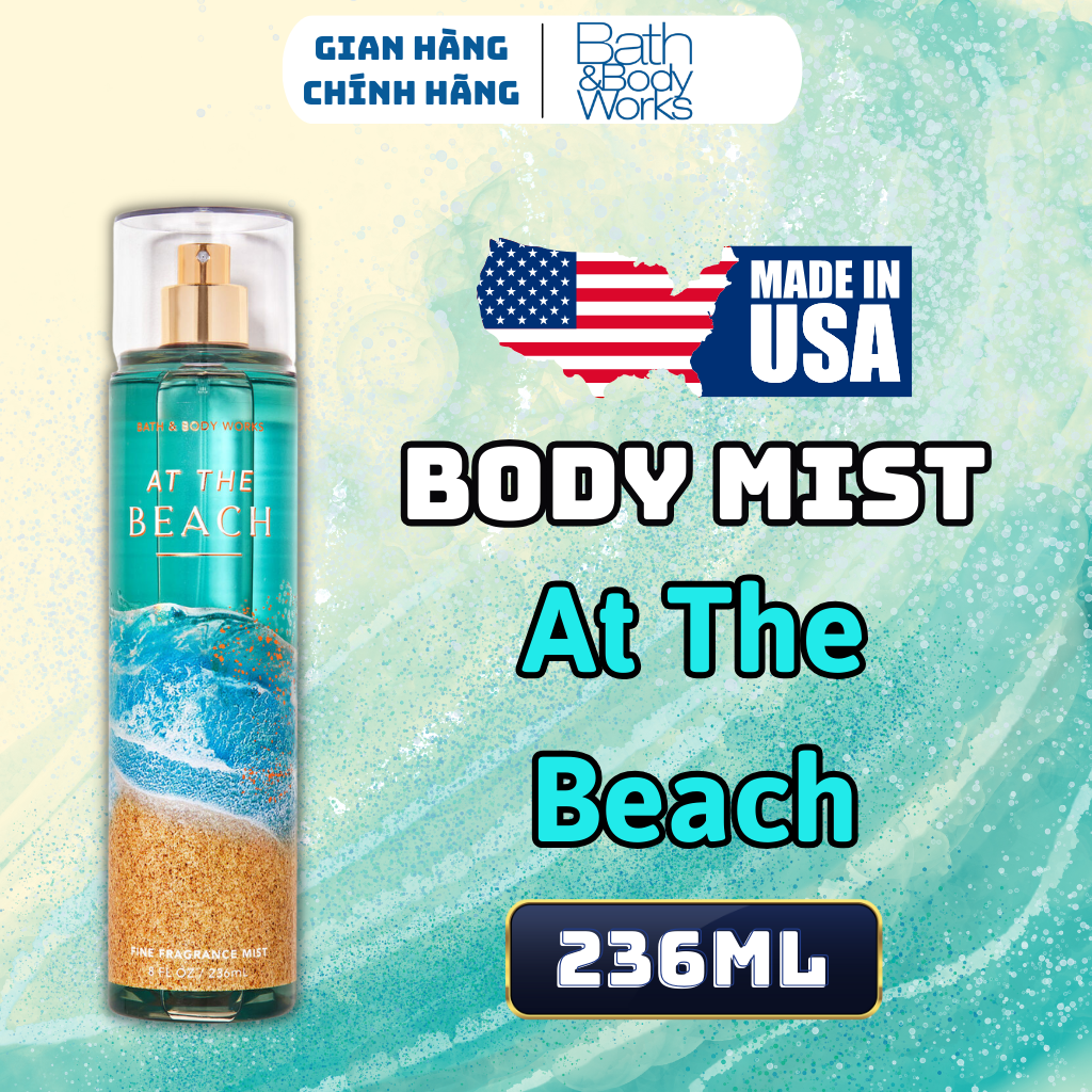 Body Mist Bath And Body Works Nam Nữ Chính Hãng At The Beach, Xịt Thơm Body Toàn Thân Hương Nước Hoa 236ml