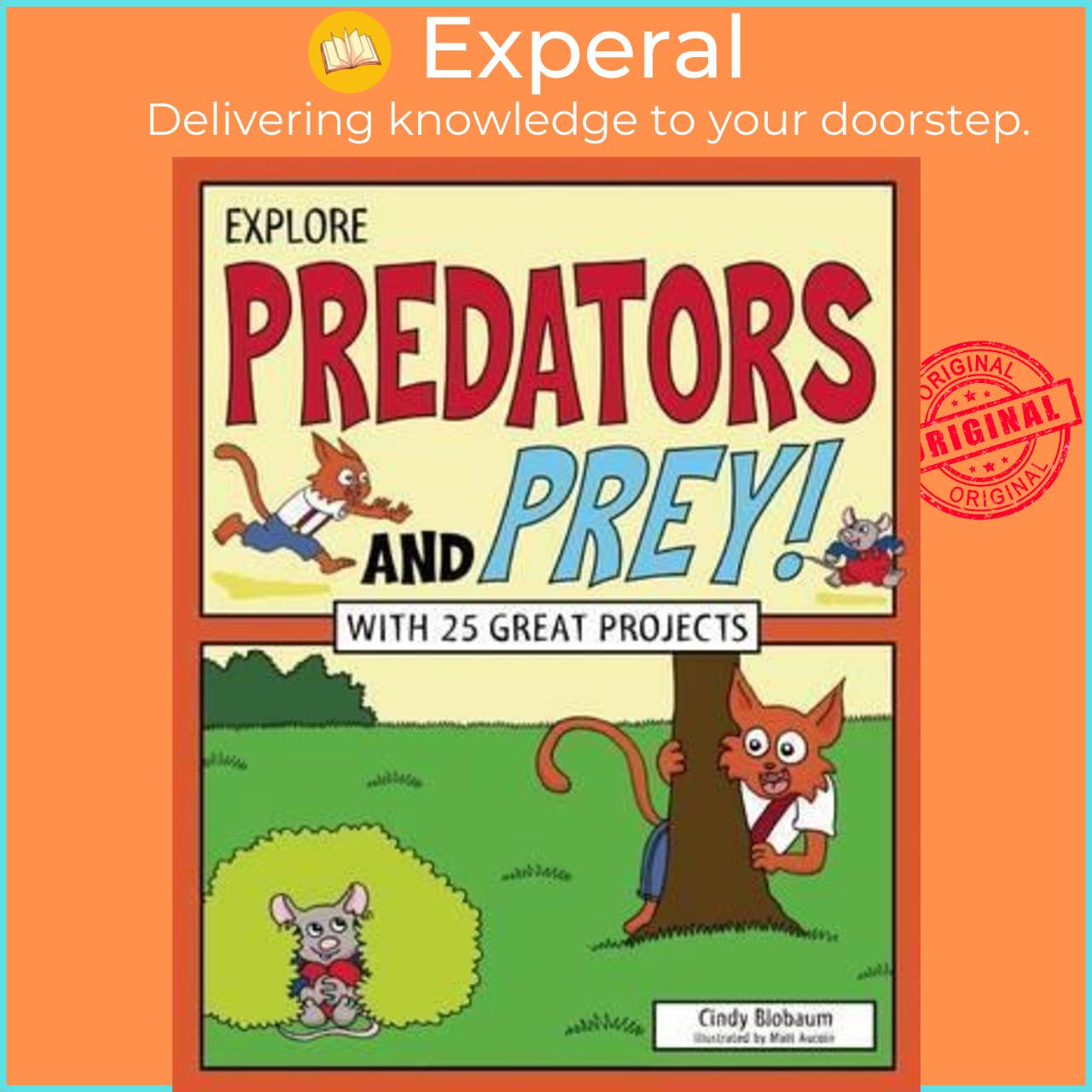 Sách - Explore Predators and Prey! : With 25 Great Projects by Cindy Blobaum Matt Aucoin