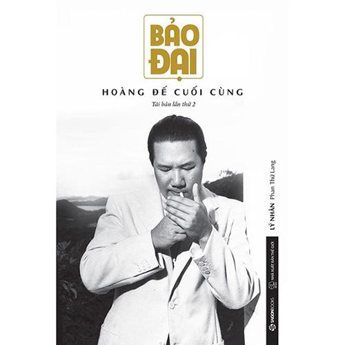 Bảo Đại - Hoàng Đế Cuối Cùng