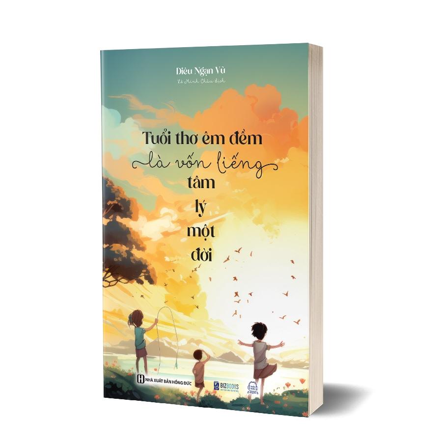 Sách - Tuổi Thơ Êm Đềm Là Vốn Liếng Tâm Lý Một Đời