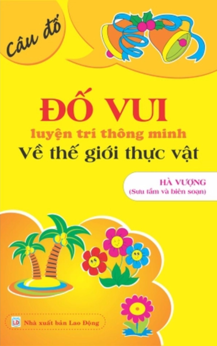 Đố Vui Luyện Trí Thông Minh: Về Thế Giới Thực Vật (ND)