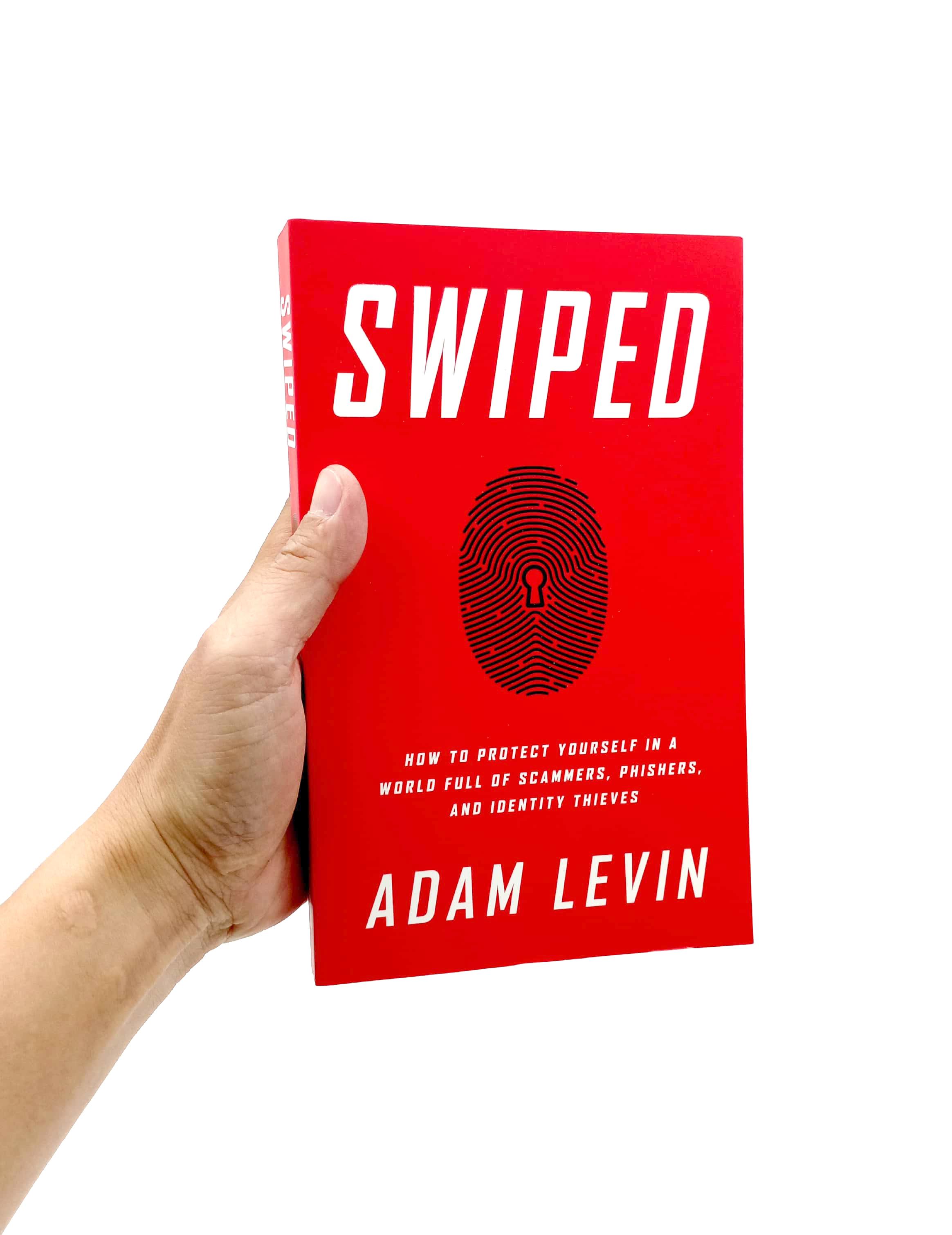 Swiped: How to Protect Yourself in a World Full of Scammers, Phishers, and Identity Thieves