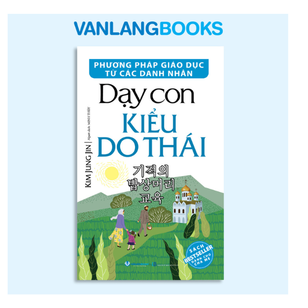 Dạy Con Kiểu Do Thái - Phương Pháp Giáo Dục Từ Các Danh Nhân - Tái Bản