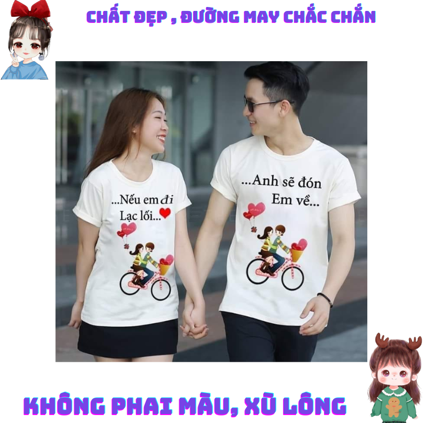Áo Đôi Nam Nữ TT03, Áo Đôi Phông Rộng In Nếu Em Đi Anh Sẽ ý Nghĩa, Vải Cotton Thun