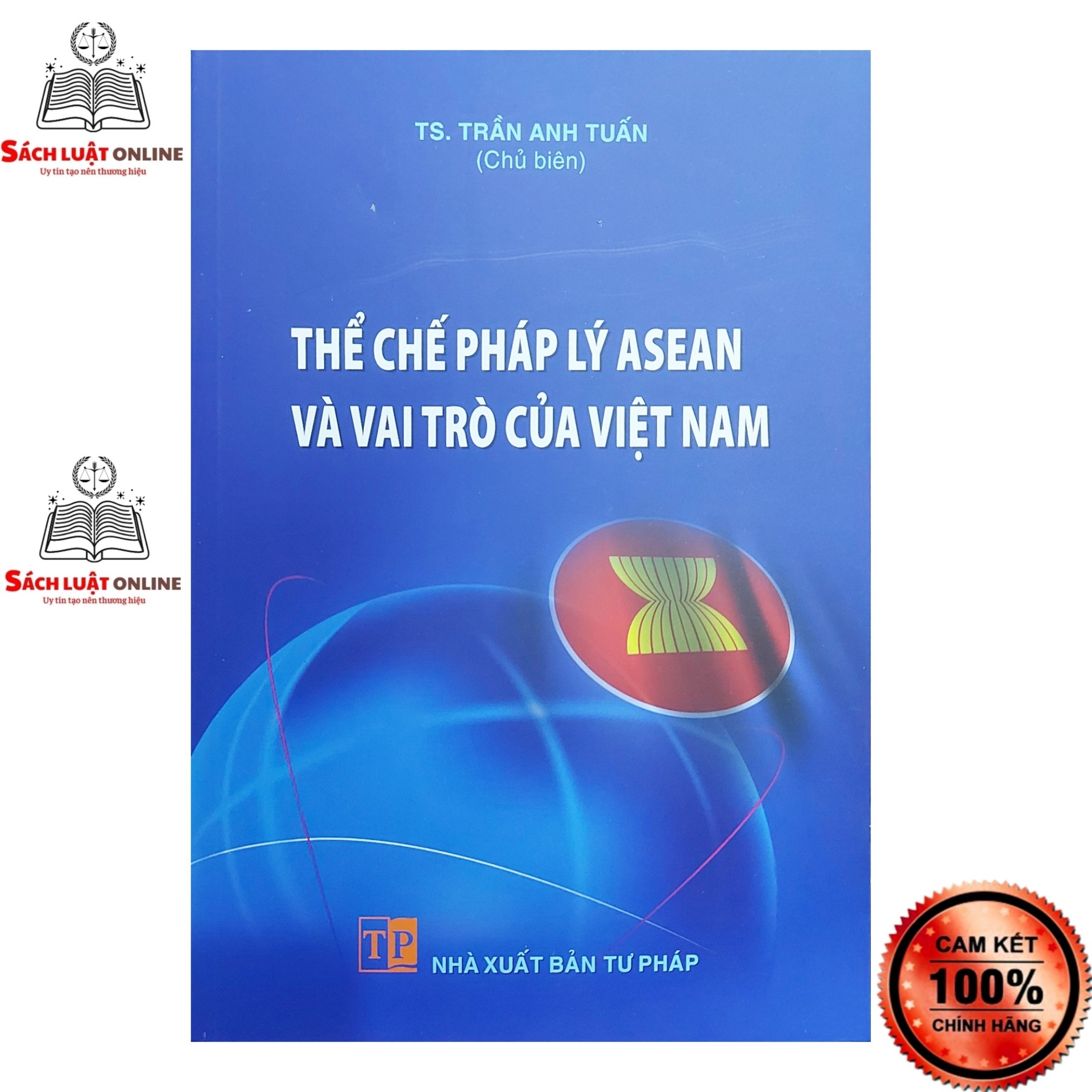 Sách - Thể chế pháp lý ASEAN và vai trò của Việt Nam (NXB Tư Pháp)