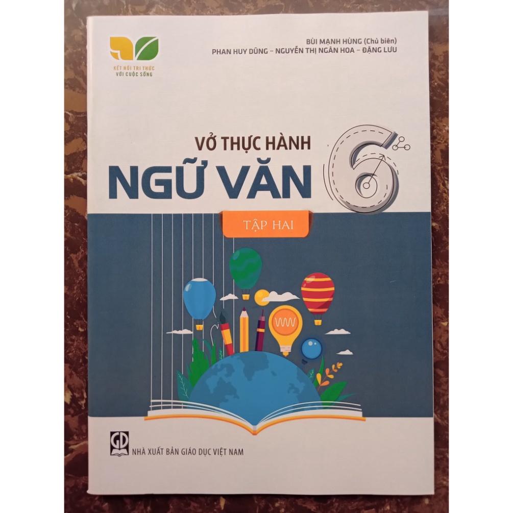 Sách Vở Thực Hành Ngữ Văn Lớp 6 - Kết Nối Tri Thức Với Cuộc Sống (2 Tập)