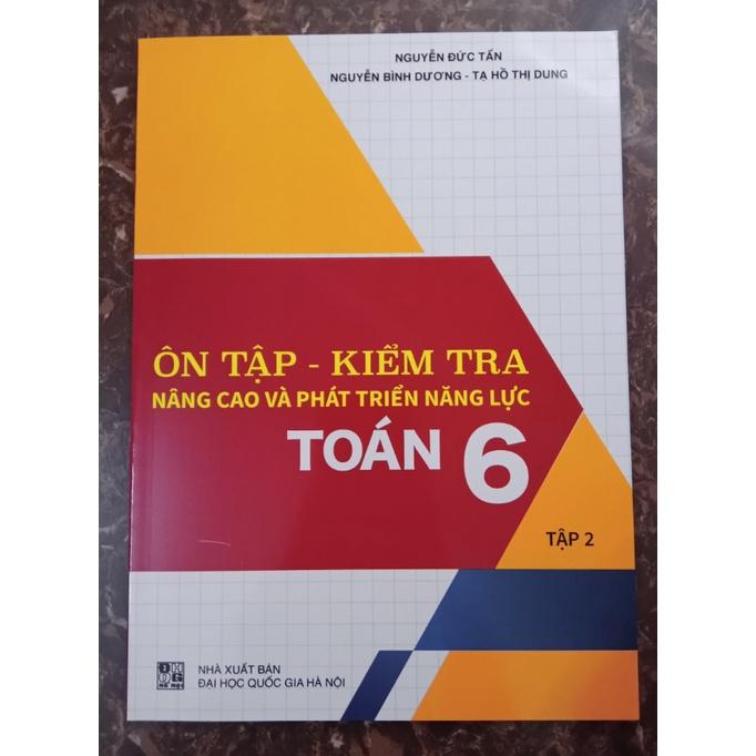 Sách - Combo Ôn Tập - Kiểm Tra Nâng Cao Và Phát Triển Năng Lực Toán 6