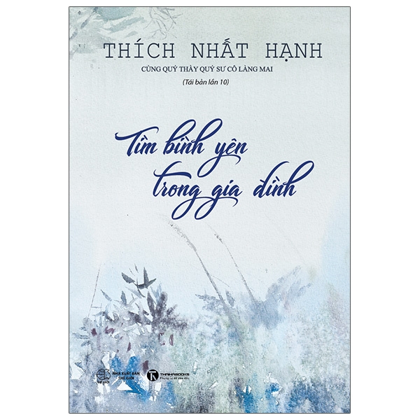 Tủ sách Thiền sư Thích Nhất Hạnh - Tìm bình yên trong gia đình (tái bản mới nhất)