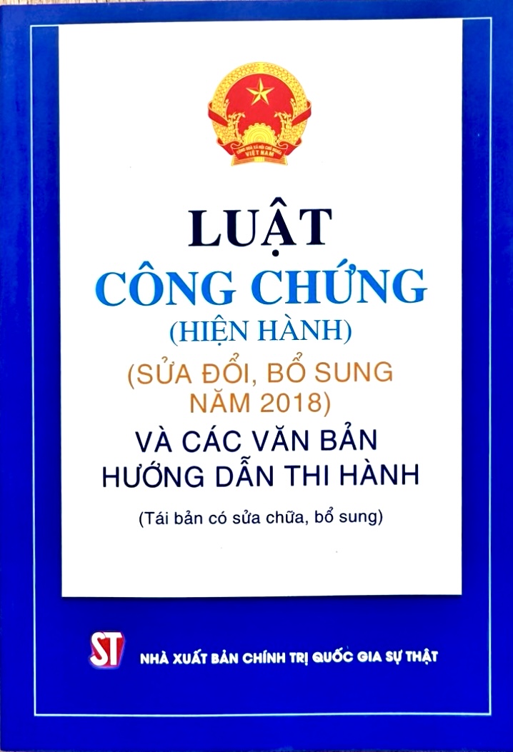 Sách - Luật Công Chứng ( hiện hành ) ( Sửa đổi, bổ sung năm 2018) và Văn Bản Hướng Dẫn Thi Hành