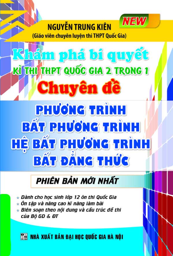 Khám Phá Bí Quyết Kì Thi THPT 2 Trong 1 Phương Trình, Bất Phương Trình, Hệ Phương Trình, Bất Đẳng Thức _KV