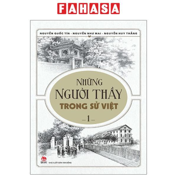 Những Người Thầy Trong Sử Việt - Tập 1
