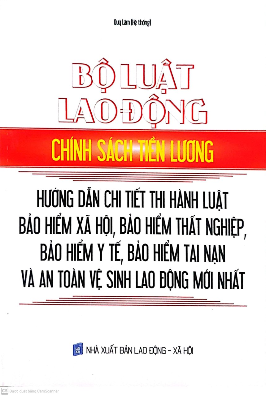 Bộ Luật lao Động - chính Sách tiền lương, Hướng dẫn chi tiết thi hành luật bảo hiểm xã hội, bảo hiểm thất nghiệp ....