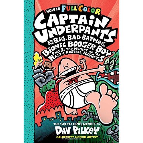 Captain Underpants #6: Captain Underpants and the Big, Bad Battle of the Bionic Booger Boy Part One (Colour Edition)