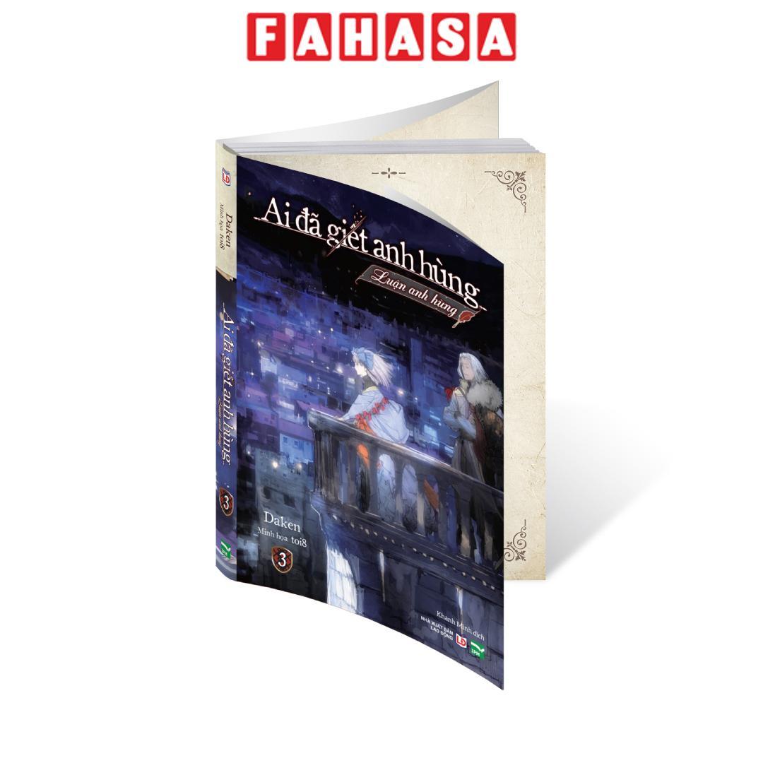Sách - Ai Đã Giết Anh Hùng - Tập 3 - Bản Đặc Biệt - Tặng Kèm 2 Character Card