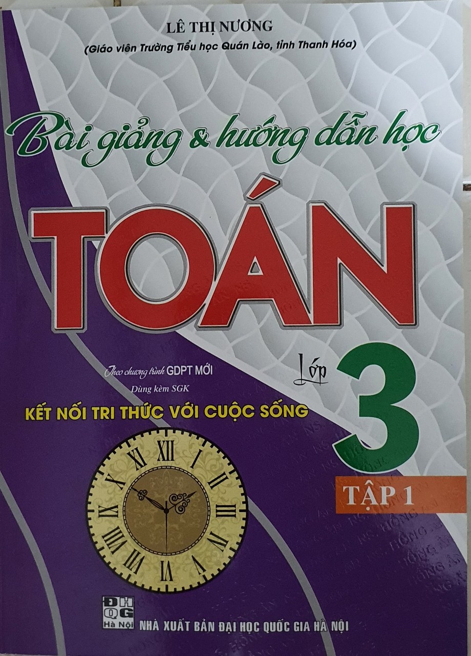 Bài Giảng Và Hướng Dẫn Học Toán Lớp 3 Tập 1