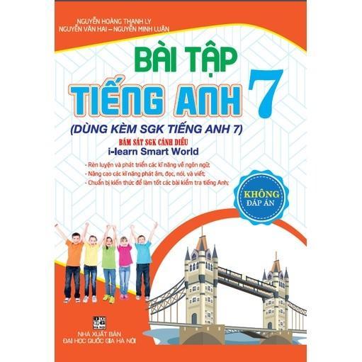 Sách - Bài Tập Tiếng Anh Lớp 7 - Dùng Kèm SGK Tiếng Anh 7 - Bám Sát SGK Cánh Diều I-Learn Smart World - Hồng Ân
