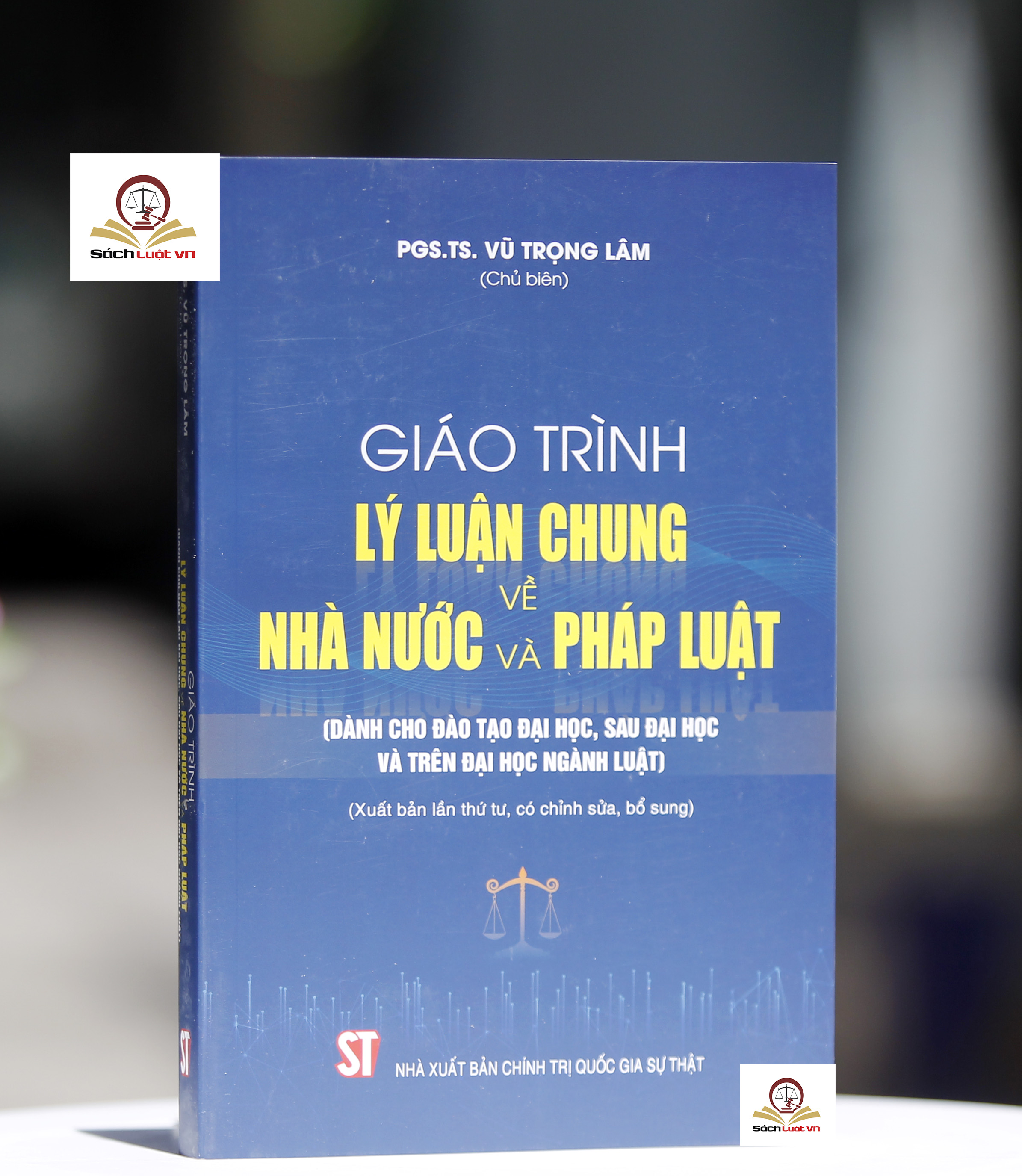 Giáo Trình Lý Luận Chung Về Nhà Nước Và Pháp Luật (Dành Cho Đào Tạo Đại Học, Sau Đại Học Và Trên Đại Học Ngành Luật) (Tái bản lần thứ tư, có chỉnh sửa, bổ sung)