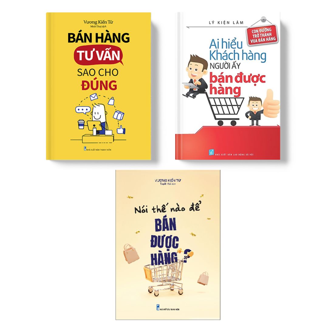 Combo sách: Ai Hiểu Khách Hàng Người Ấy Bán Được Hàng + Bán Hàng Tư Vấn Sao Cho Đúng + Nói Thế Nào Để Bán Được Hàng (MinhLongBooks)