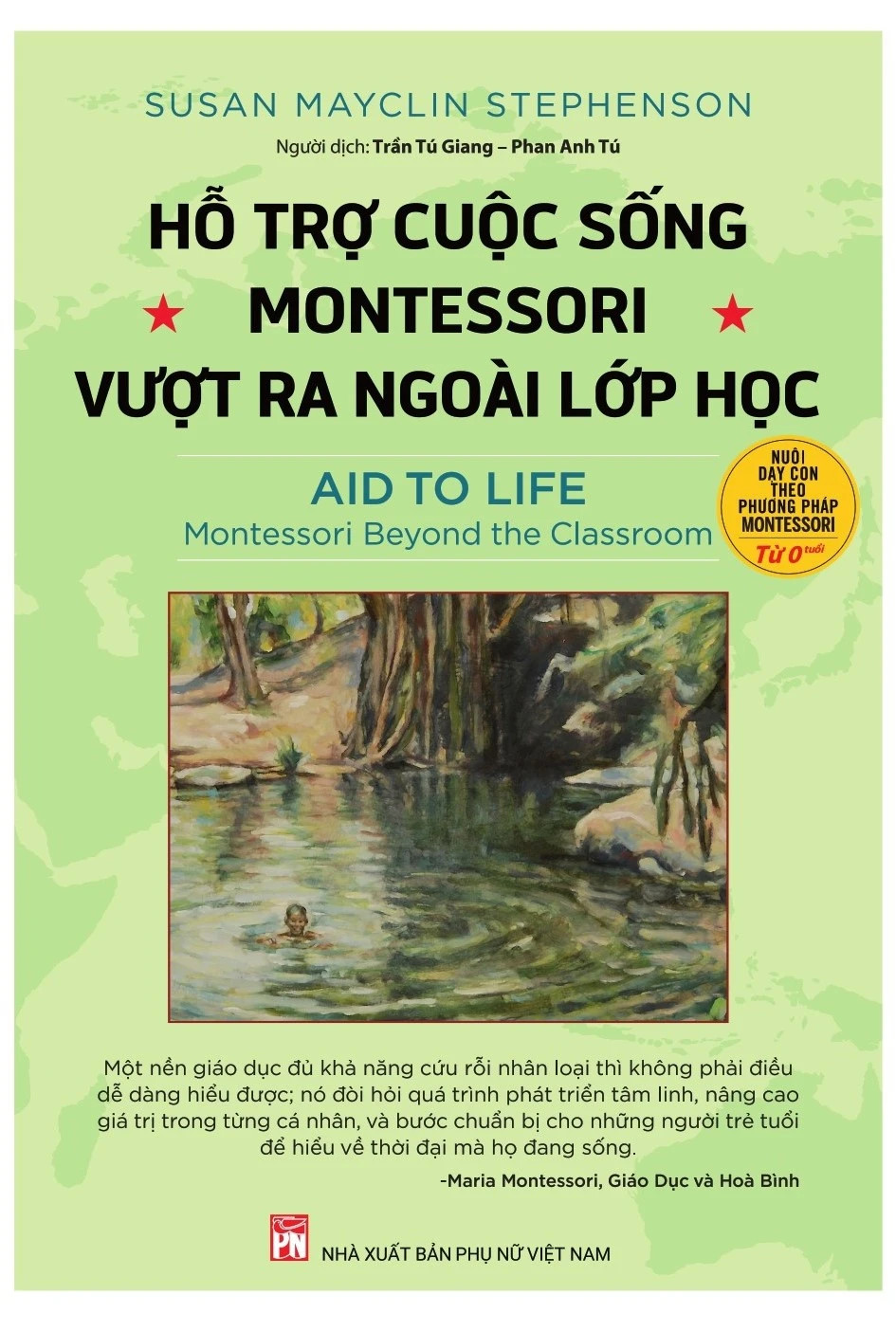 HỖ TRỢ CUỘC SỐNG - Montessori Vượt Ra Ngoài Lớp Học - Susan Mayclin Stephenson