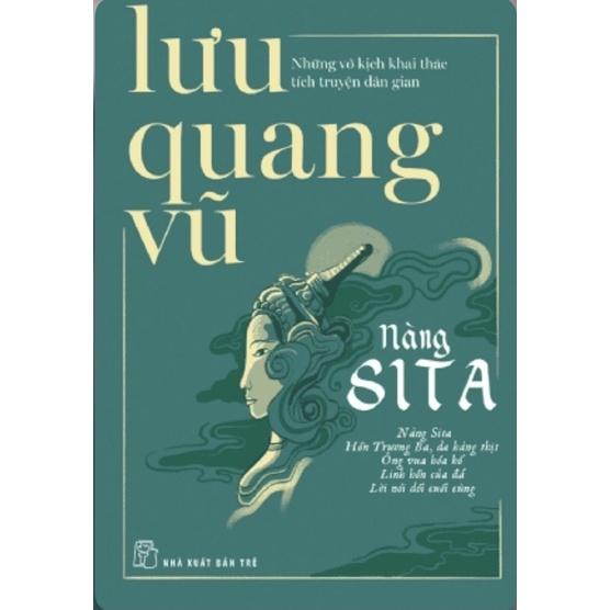 Sách - Nàng Sita Và Những Vở Kịch Khai Thác Tích Truyện Dân Gian ( Lưu Quang Vũ ) - NXB Trẻ