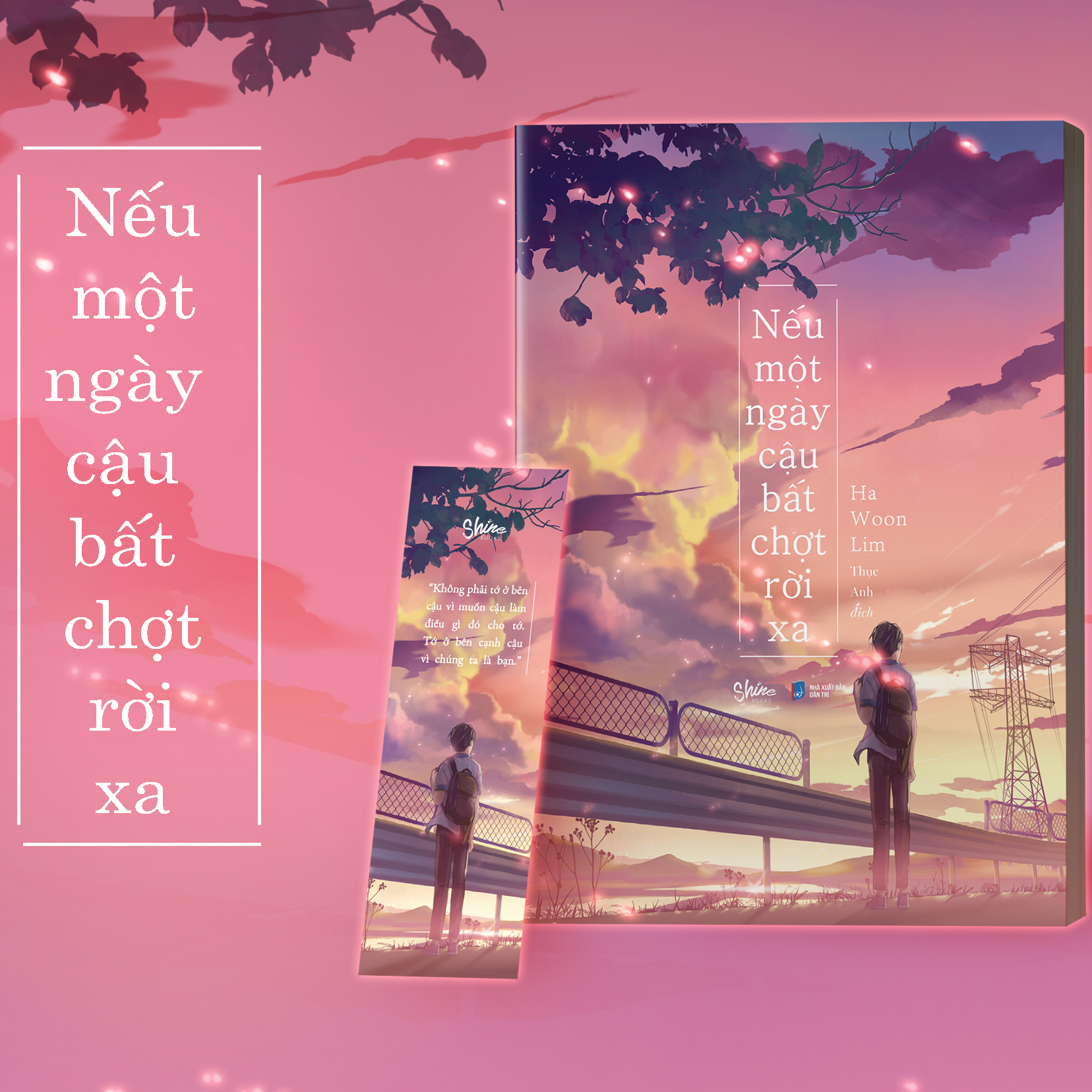 Nếu Một Ngày Cậu Bất Chợt Rời Xa (Sách Tặng Kèm 1 Bookmark)