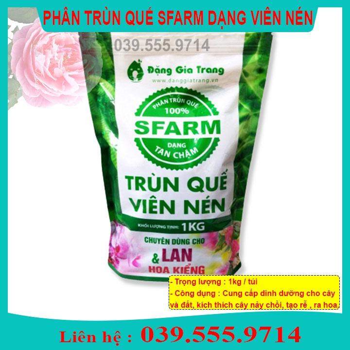 PHÂN TRÙN QUẾ DẠNG VIÊN SFARM TAN CHẬM 1KG CHUYÊN DÙNG CHO HOA LAN