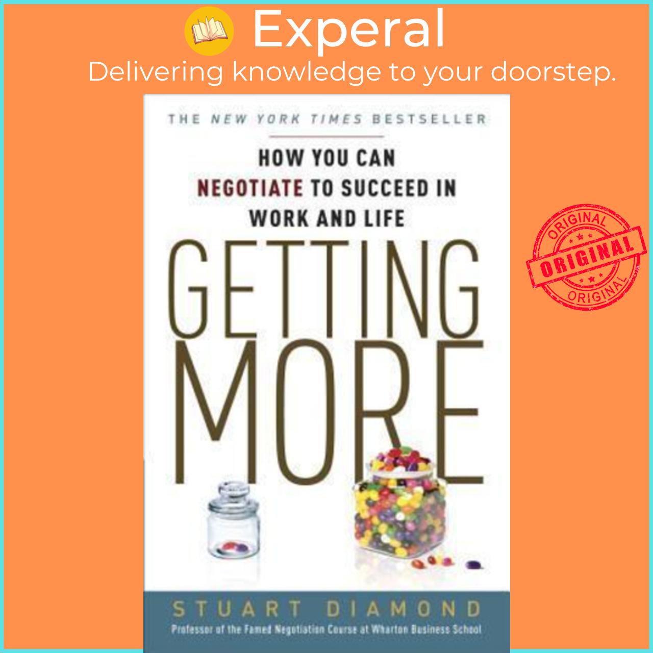 Sách - Getting More : How to Be a More Persuasive Person in Work and in Life by Stuart Diamond (US edition, paperback)