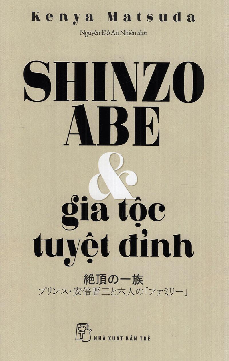 Shinzo Abe Và Gia Tộc Tuyệt Đỉnh
