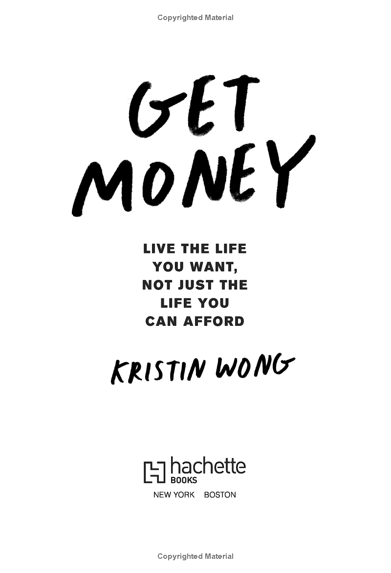 Get Money: Live The Life You Want, Not Just The Life You Can Afford