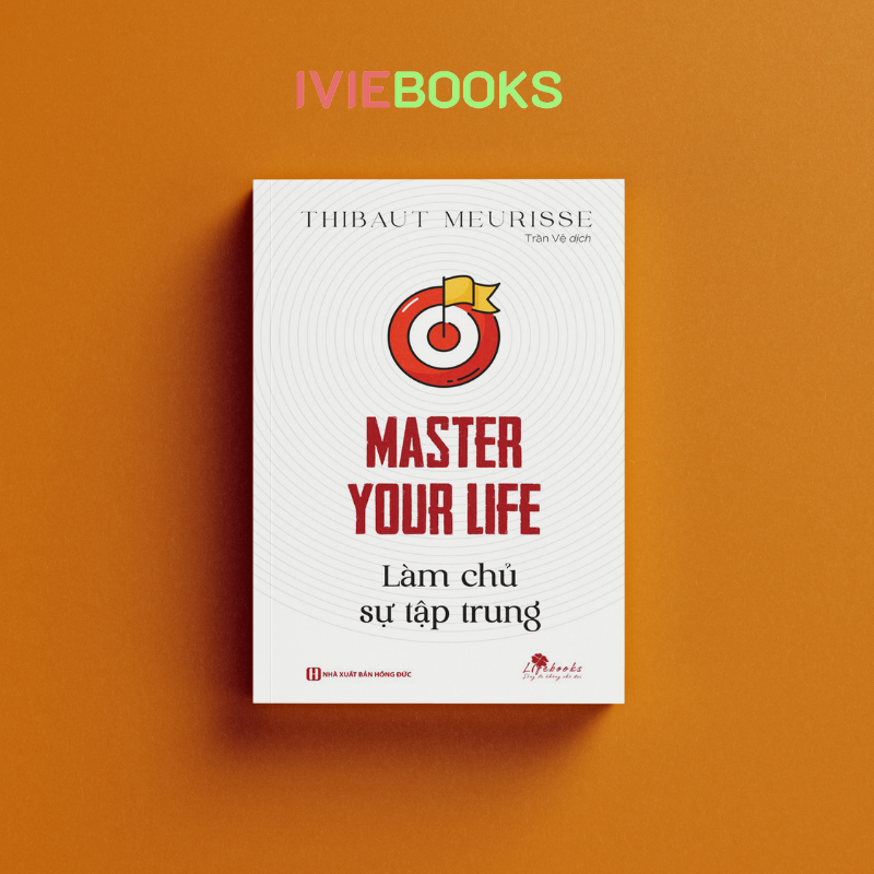 Master Your Life - Làm Chủ Sự Tập Trung