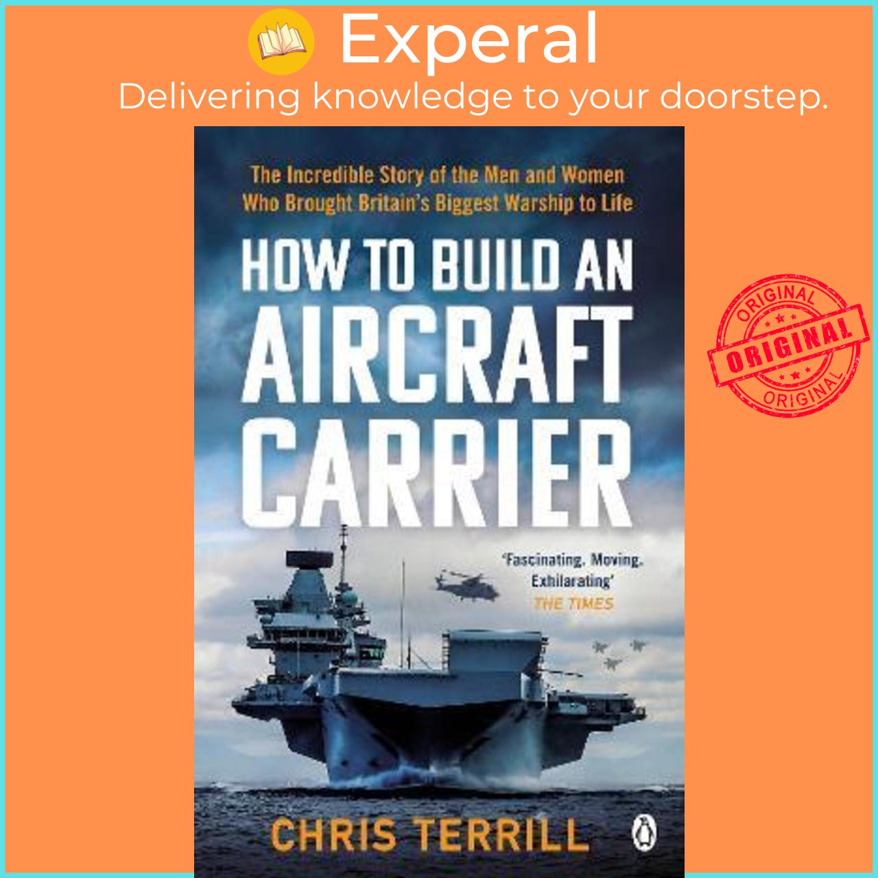 Sách - How to Build an Aircraft Carrier : The Incredible Story of the Men and W by Chris Terrill