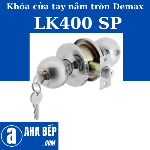 Khóa Cửa Phòng Tay Nắm Tròn Demax LK400 SP. Hàng Chính Hãng