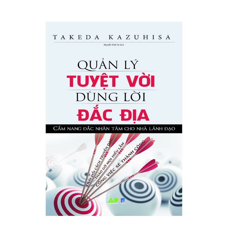 Quản Lý Tuyệt Vời Dùng Lời Đắc Địa - Cẩm Nang Đắc Nhân Tâm Cho Nhà Lãnh Đạo