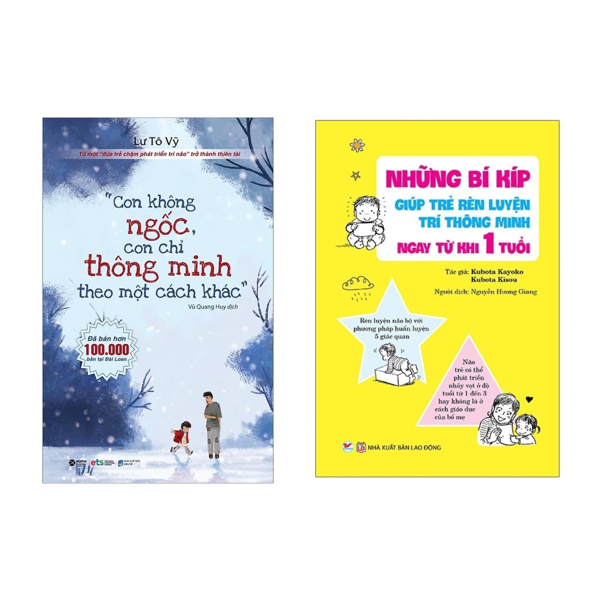 Combo 2 Cuốn Sách Giúp Trẻ Phát Triển Toàn Diện: Con Không Ngốc Con Chỉ Thông Minh Theo Một Cách Khác + Những Bí Kíp Giúp Trẻ Rèn Luyện Trí Thông Minh Ngay Từ Khi 1 Tuổi