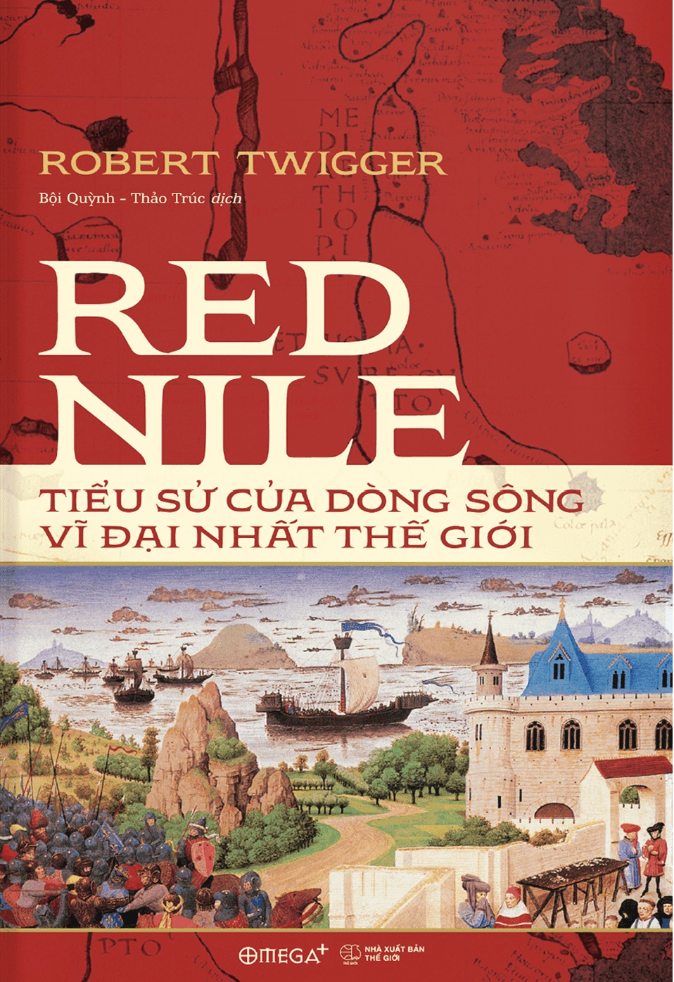 Red Nile - Tiểu Sử Của Dòng Sông Vĩ Đại Nhất Thế Giới Omega
