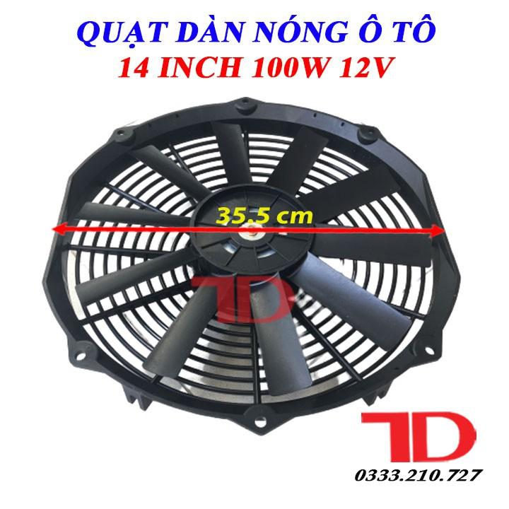 Quạt dàn nóng ô tô chế 14 inch 35.5 cm 100W 12V cánh thẳng loại tốt