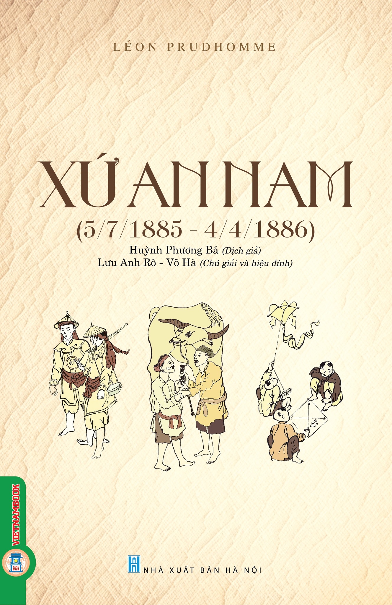 XỨ AN NAM (5/7/1885 - 4/4/1886) - Léon Prudhomme - Huỳnh Phương Bá dịch - Vietnambook
