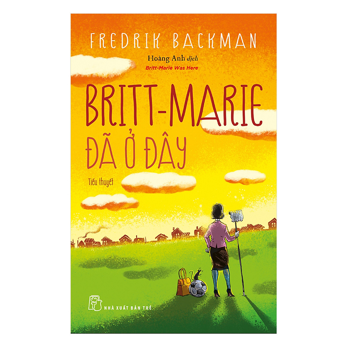 Combo Fredrik Backman : Britt-Marie Đã Ở Đây + Người Đàn Ông Mang Tên Ove Và Những Kẻ Âu Lo - Người Đàn Ông Mang Tên Ove ( Tặng sổ tay)